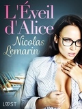 Nicolas Lemarin - L'Éveil d'Alice - Une nouvelle érotique.