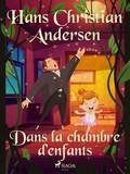 Hans Christian Andersen et P. G. la Chasnais - Dans la chambre d'enfants.