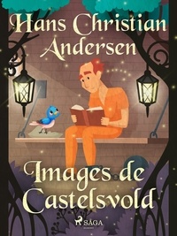 Hans Christian Andersen et P. G. la Chasnais - Images de Castelsvold.