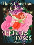 Hans Christian Andersen et P. G. la Chasnais - L'Elfe des roses.