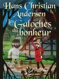 Hans Christian Andersen et P. G. la Chasnais - Les Galoches du bonheur.