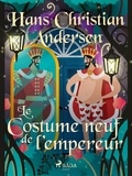 Hans Christian Andersen et P. G. la Chasnais - Le Costume neuf de l'empereur.