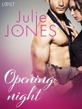 Julie Jones - Opening night - erotic short story.