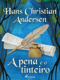 Hans Christian Andersen et Pepita de Leão - A pena e o tinteiro.