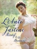Restif De La Bretonne - LUST Classics : L’Anti-Justine.
