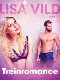 Lisa Vild et S. V.i.n - Treinromance - erotisch verhaal.