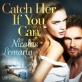 Nicolas Lemarin et J. V. Bell - Catch Her If You Can – erotic short story.