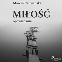 Marcin Radwański et Wojtek Masiak - Miłość - opowiadania.