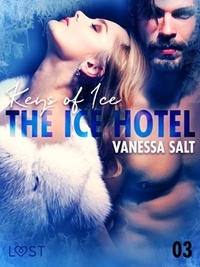 Vanessa Salt et Nika Abiri - The Ice Hotel 3: Keys of Ice - Erotic Short Story.
