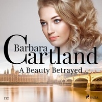 Barbara Cartland et Anthony Wren - A Beauty Betrayed (Barbara Cartland's Pink Collection 132).