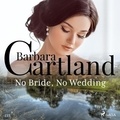 Barbara Cartland et Anthony Wren - No Bride, No Wedding (Barbara Cartland's Pink Collection 133).