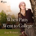 Jean Webster et Daryl Wor - When Patty Went to College.