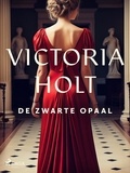 Victoria Holt et Parma van Loon - De zwarte opaal.