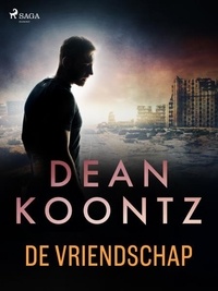 Dean R. Koontz et Cherie van Gelder - De vriendschap.