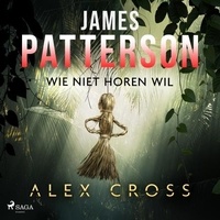 James Patterson et Frank Rigter - Wie niet horen wil.