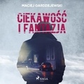 Maciej Gardziejewski et Artur Ziajkiewicz - Ciekawość i fantazja.
