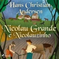 Hans Christian Andersen et Pepita de Leão - Nicolau Grande e Nicolauzinho.