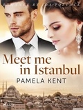Pamela Kent - Meet me in Istanbul.