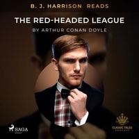 Arthur Conan Doyle et B. J. Harrison - B. J. Harrison Reads The Red-Headed League.