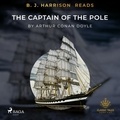 Arthur Conan Doyle et B. J. Harrison - B. J. Harrison Reads The Captain of the Pole Star.