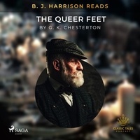 G. K. Chesterton et B. J. Harrison - B. J. Harrison Reads The Queer Feet.