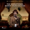 Rudolf Erich Raspe et B. J. Harrison - B. J. Harrison Reads The Sensational Baron Munchausen.