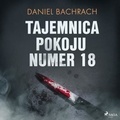 Daniel Bachrach et Jędrzej Fulara - Tajemnica pokoju numer 18.