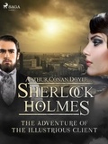 Arthur Conan Doyle - The Adventure of the Illustrious Client.