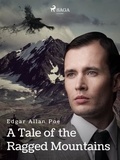 Edgar Allan Poe - A Tale of the Ragged Mountains.