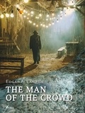 Edgar Allan Poe - The Man of the Crowd.
