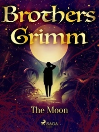 Brothers Grimm et Margaret Hunt - The Moon.