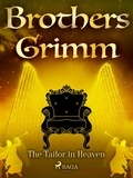 Brothers Grimm et Margaret Hunt - The Tailor in Heaven.