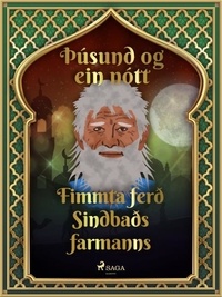 – Ýmsir et Steingrímur Thorsteinsson - Fimmta ferð Sindbaðs farmanns (Þúsund og ein nótt 41).