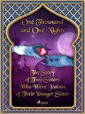 One Thousand and One Nights et Andrew Lang - The Story of Two Sisters Who Were Jealous of Their Younger Sister.