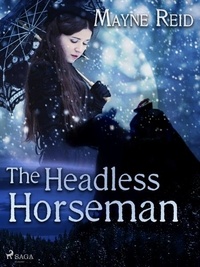 Mayne Reid - The Headless Horseman.