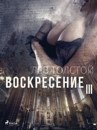 Лев Толстой - Воскресение III.