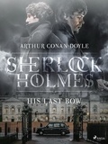 Arthur Conan Doyle - His Last Bow.