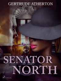 Gertrude Atherton - Senator North.