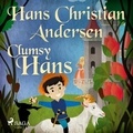 Hans Christian Andersen et Jean Hersholt - Clumsy Hans.