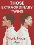 Mark Twain - Those Extraordinary Twins.