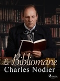 Charles Nodier - Le Bibliomane.