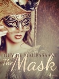 Guy Maupassant et A. E Henderson - The Mask.
