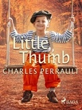 Charles Perrault et Charles Welsh - Little Thumb.