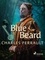Charles Perrault et Charles Welsh - Blue Beard.