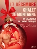 My Lemon et  Ordentop - 17 décembre : Chalet de montagne -  Un calendrier de l’Avent érotique.