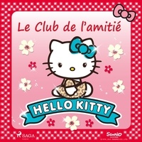  Sanrio et Aurélie Brigitte Dupont - Hello Kitty - Le Club de l’amitié.