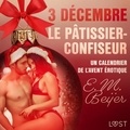 E. M. Beijer et  Ordentop - 3 décembre : Le Pâtissier-confiseur – Un calendrier de l'Avent érotique.