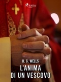 H. G. Wells et Gian Dauli - L'anima di un vescovo.