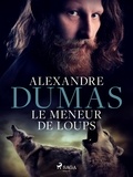 Alexandre Dumas - Le Meneur de loups.