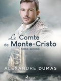 Alexandre Dumas - Le Comte de Monte-Cristo (Tome Second).